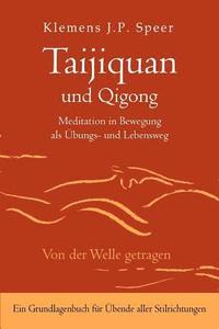 bokomslag Taijiquan und Qigong: Meditation in Bewegung als Übungs- und Lebensweg