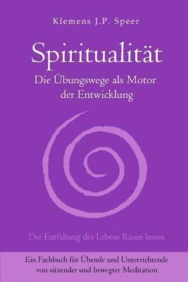 Spiritualität: Die Übungswege als Motor der Entwicklung 1