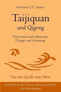 bokomslag Taijiquan und Qigong: Vom Lernen und Lehren eines Übungs- und Lebenswegs
