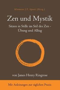 bokomslag Zen und Mystik: Sitzen in Stille im Stil des Zen - Übung und Alltag