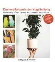 Martin Haberer - Zimmerpflanzen in der Vogelhaltung, Inbunden