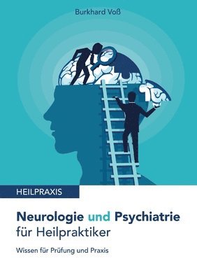 bokomslag Neurologie und Psychiatrie für Heilpraktiker: Wissen für Prüfung und Praxis