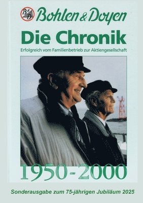 Bohlen und Doyen - Die Chronik: Erfolgreich vom Familienbetrieb zur Aktiengesellschaft 1