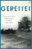 bokomslag Gerettet. Die abenteuerliche Weltreise der CERES 1868-1871.