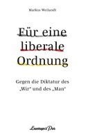Markus Weilandt - Für eine liberale Ordnung, Inbunden