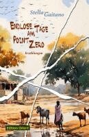 Stella Gaitano - Endlose Tage am Point Zero, Inbunden