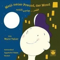 Walid Taher - Mein neuer Freund, der Mond, Inbunden
