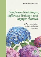 Von fiesen Schädlingen, duftenden Kräutern und üppigen Blumen