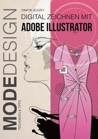 bokomslag MODEDESIGN - Digital Zeichnen mit Adobe Illustrator