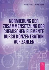 bokomslag Normierung der Zusammensetzung der chemischen Elemente durch Konzentration auf Zahlen (GERMAN Edition)