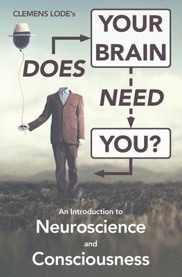 Does Your Brain Need You? 1