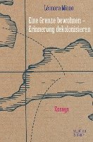 bokomslag Eine Grenze bewohnen - Erinnerung dekolonisieren