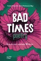 Düzyol Tamer, Plohmann Alina - Bad Times Poetry, Häftad