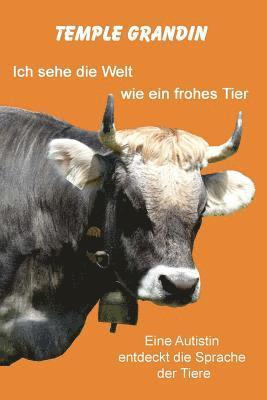 Ich sehe die Welt wie ein frohes Tier: Eine Autistin entdeckt die Sprache der Tiere 1