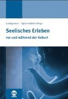 Ludwig Janus, Sigrun Haibach - Seelisches Erleben vor und während der Geburt, Häftad