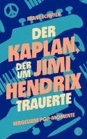 bokomslag Der Kaplan, der um Jimi Hendrix trauerte