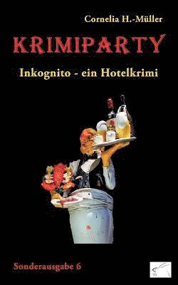 Cornelia H -Müller - Krimiparty Sonderausgabe 6 - Inkognito, Häftad
