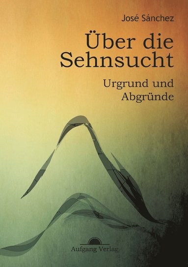 José Sánchez de Murillo - Über die Sehnsucht, Häftad