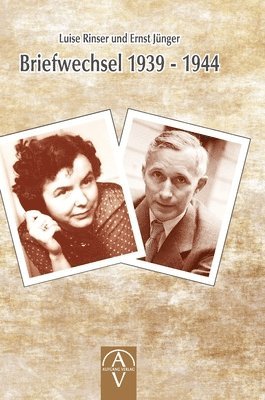 Luise Rinser und Ernst Jnger Briefwechsel 1939 - 1944 1