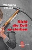 Wolfgang Voosen - Nicht die Zeit zu sterben, Häftad