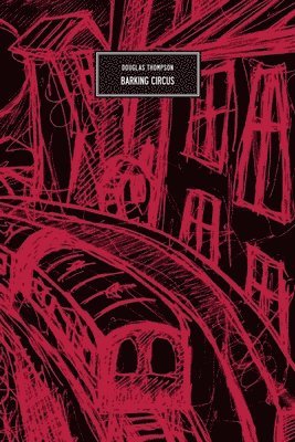 Douglas Thompson - Barking Circus, Häftad