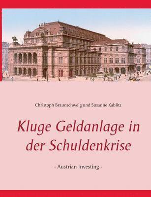 Christoph Braunschweig, Susanne Kablitz - Kluge Geldanlage in der Schuldenkrise, Häftad