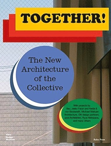 Together! The New Architecture of the Collective 1