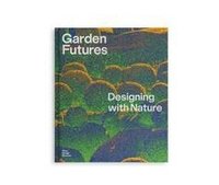 bokomslag Garden Futures (deutsche Ausgabe)