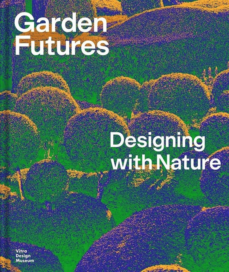 Garden Futures: Designing with Nature 1