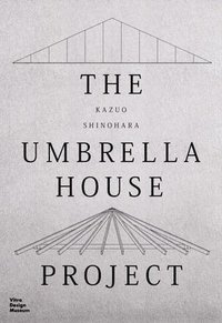 bokomslag Kazuo Shinohara: The Umbrella House Project
