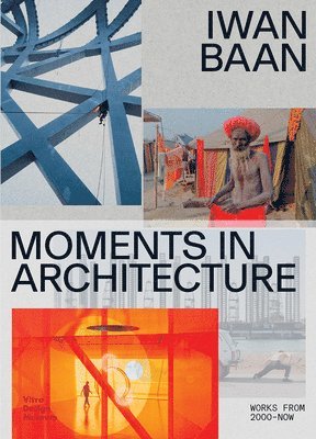 bokomslag Iwan Baan: Moments in Architecture