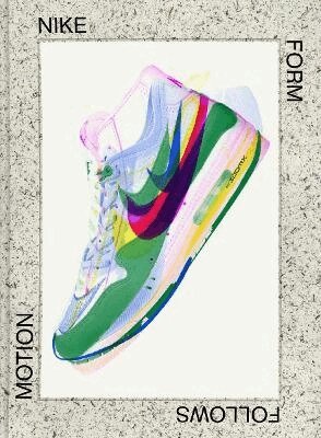 Mateo Kries, Glenn Adamson, Ligaya Salazar, Adam Bradley, Sam Grawe, William Myers, Hanif Abdurraqib, Rick Poynor, Mateo Kries, Glenn Adamson - Nike: Form Follows Motion, Inbunden