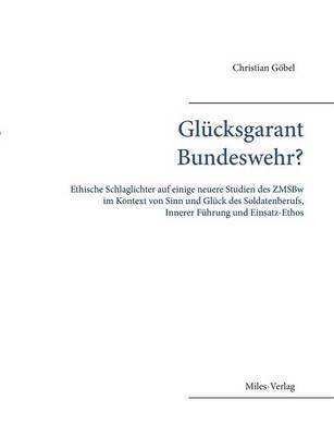 Christian Göbel - Glücksgarant Bundeswehr?, Häftad