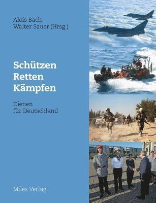 Schützen, retten, kämpfen - Dienen für Deutschland