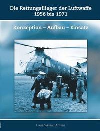 bokomslag Die Rettungsflieger der Luftwaffe 1956-1971