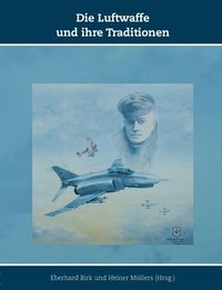 bokomslag Die Luftwaffe und ihre Traditionen