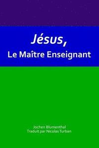 bokomslag Jesus, Le Maitre Enseignant