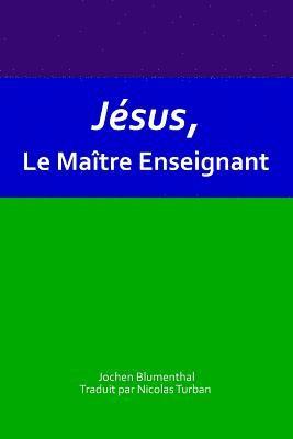 Jesus, Le Maitre Enseignant 1