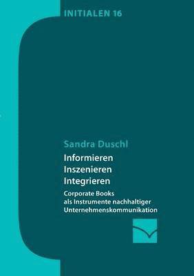 Sandra Duschl - Informieren, Inszenieren, Integrieren, Häftad