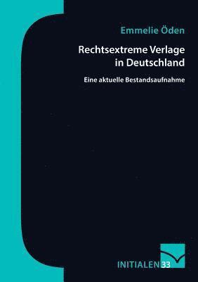Emmelie Öden - Rechtsextreme Verlage in Deutschland, Häftad