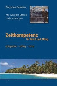 bokomslag Zeitkompetenz fuer Beruf und Alltag: Mit weniger Stress mehr erreichen