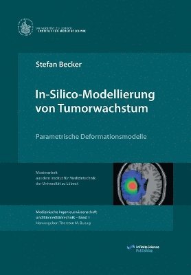 Stefan Becker, Buzug Thorsten - In-Silico-Modellierung von Tumorwachstum, Häftad