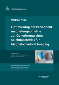 bokomslag Optimierung der Permanentmagnetengeometrie zur Generierung eines Selektionsfeldes fur Magnetic Particle Imaging