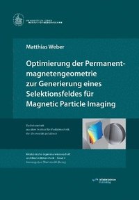 bokomslag Optimierung der Permanentmagnetengeometrie zur Generierung eines Selektionsfeldes für Magnetic Particle Imaging