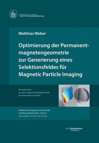 bokomslag Optimierung der Permanentmagnetengeometrie zur Generierung eines Selektionsfeldes fur Magnetic Particle Imaging