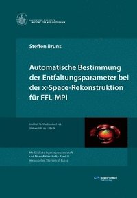 bokomslag Automatische Bestimmung der Entfaltungsparameter bei der x-Space-Rekonstruktion fr FFL-MPI