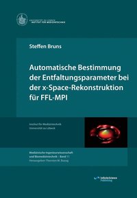 bokomslag Automatische Bestimmung der Entfaltungsparameter bei der x-Space-Rekonstruktion fur FFL-MPI