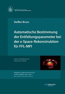 bokomslag Automatische Bestimmung der Entfaltungsparameter bei der x-Space-Rekonstruktion für FFL-MPI