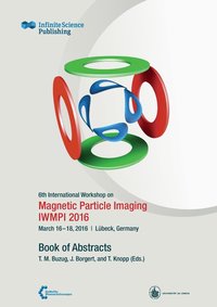 bokomslag 6th International Workshop on Magnetic Particle Imaging (IWMPI 2016)