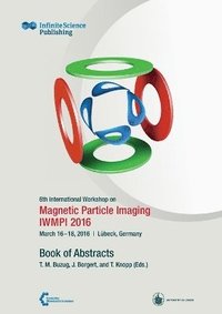 bokomslag 6th International Workshop on Magnetic Particle Imaging (IWMPI 2016)